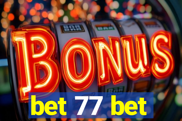 bet 77 bet